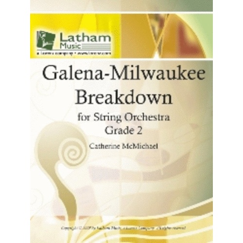 Galena-Milwaukee Breakdown for Orchestra by Catherine McMichael, Published by Latham Music