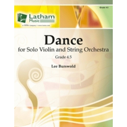 Dance for Solo Violin and Orchestra, Grade 4.5 by Lee Burswold, Latham Music