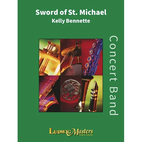 Sword of Saint Michael by Kelly Bennette - Score for Band, LudwigMasters Publications