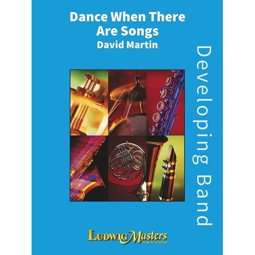 Dance When There Are Songs by David M. Martin for Band - Score - LudwigMasters Publications
