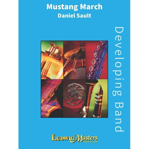 Mustang March for Concert Band by Daniel Sault - LudwigMasters Publications