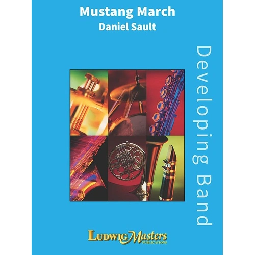 Mustang March for Concert Band by Daniel Sault, LudwigMasters Publications, 3:00, 1 page