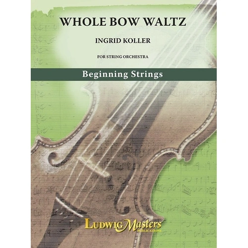 Whole Bow Waltz for String Orchestra by Ingrid Koller - Level 1.5, Score and Parts, G Major, 3:00 Duration