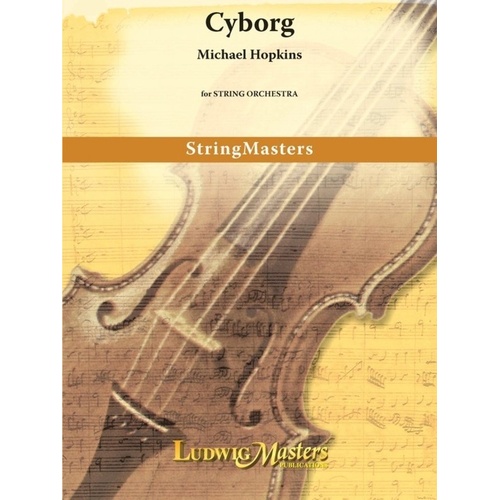 Cyborg for String Orchestra by Michael Hopkins SC/PTS