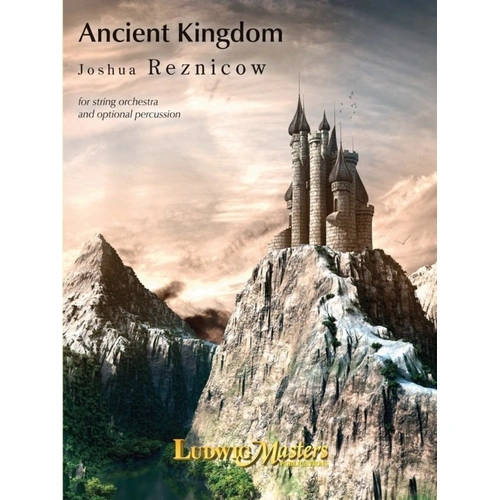 Ancient Kingdom for String Orchestra by Joshua Reznicow SC/PTS