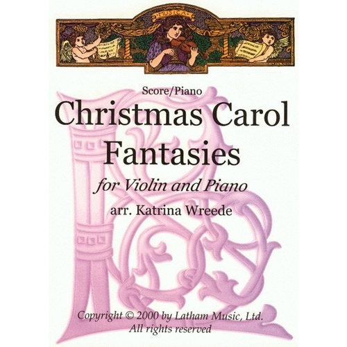 Christmas Carol Fantasies for Violin and Piano Arranged by Katrina Wreede