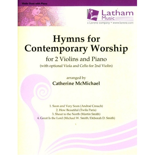 Hymns for Contemporary Worship for 2 Violins and Piano by Catherine McMichael