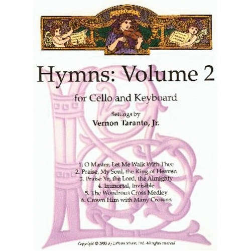 Hymns Vol 2 for Cello and Piano Arranged by Vernon Taranto Jr.
