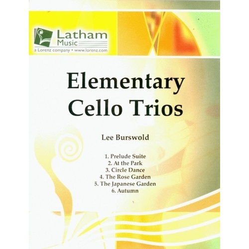 Burswold - Elementary Cello Trios SC/PTS, Cello Trio, Latham Music, Composer: Lee Burswold, Pages: 1