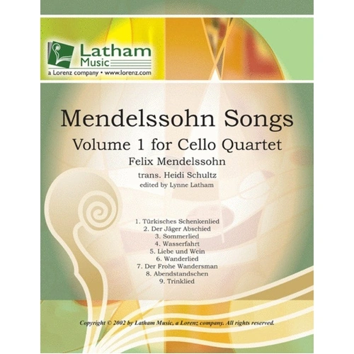 Mendelssohn Songs Vol 1 for Cello Quartet Arranged by Heidi Schultz