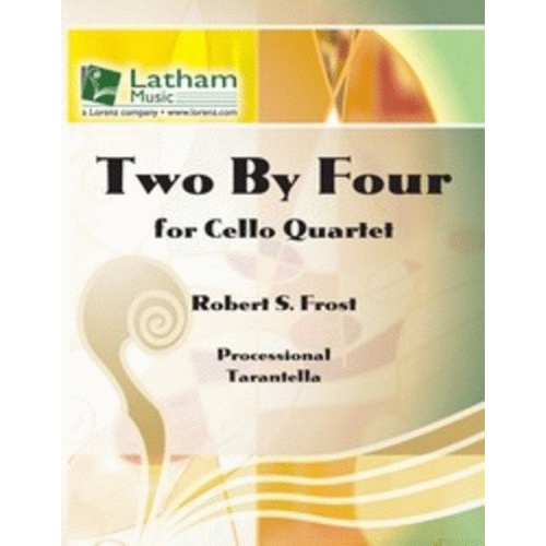 Frost - Two by Four for Cello Quartet SC/PTS