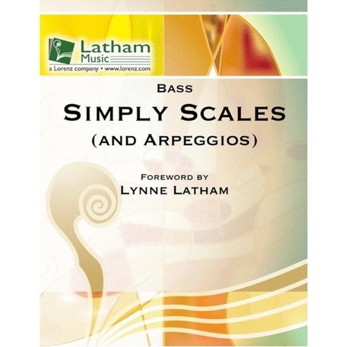 Simply Scales and Arpeggios for Double Bass by Latham Music