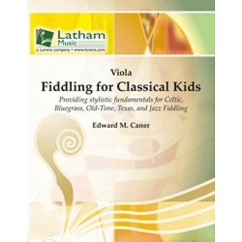 Fiddling for Classical Kids - Viola Part by Latham Music