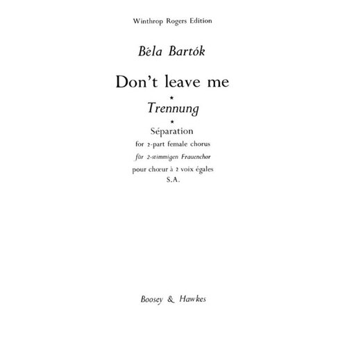 Bartok - Dont Leave Me SA (Octavo) Book