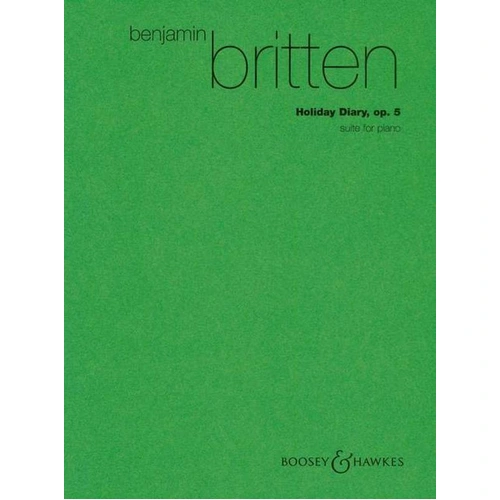 Britten - Holiday Diary Op. 5 for Piano Solo, 22 Pages, Published by Boosey & Hawkes