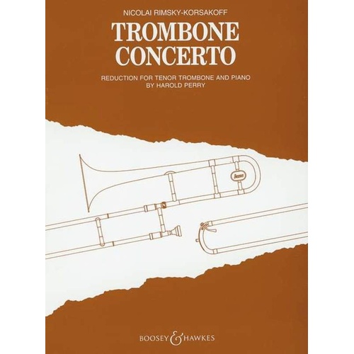 Rimsky-Korsakov Trombone Concerto for Tenor Trombone and Piano, arranged by Harold Perry, 16 pages, Boosey & Hawkes