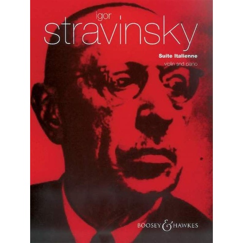 Stravinsky - Suite Italienne from Pulcinella for Violin and Piano, Advanced Level, 46 Pages, Boosey & Hawkes