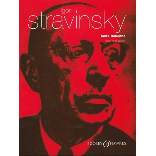 Stravinsky Suite Italienne for Cello & Piano, Arranged by Piatigorsky, Boosey & Hawkes, 36 Pages
