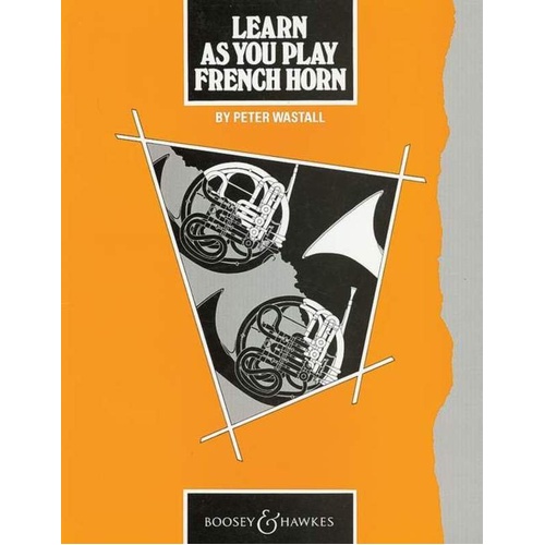 Learn As You Play French Horn by Peter Wastall, 64 Pages, Boosey & Hawkes