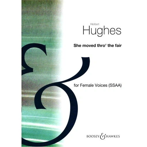 Hughes - She Moved Thro' The Fair SSAA A Cappella Choral Sheet Music