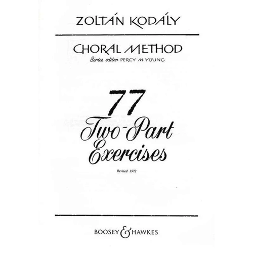 Kodaly 77 Two-Part Exercises by Zoltan Kodaly, Arranged by Percy M. Young, 32 Pages, Boosey & Hawkes