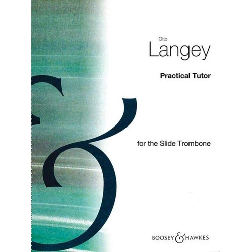 Langey Practical Tutor for Trombone BC by Boosey & Hawkes, 106 pages, includes diagrams, fingering charts, studies, and exercises.