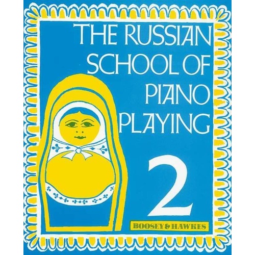 Russian School of Piano Playing Volume 2 by A. Nikolaev, E. Kisell, N. Sretenskaya, V. Natanson, Boosey & Hawkes, 84 Pages, Piano Solo