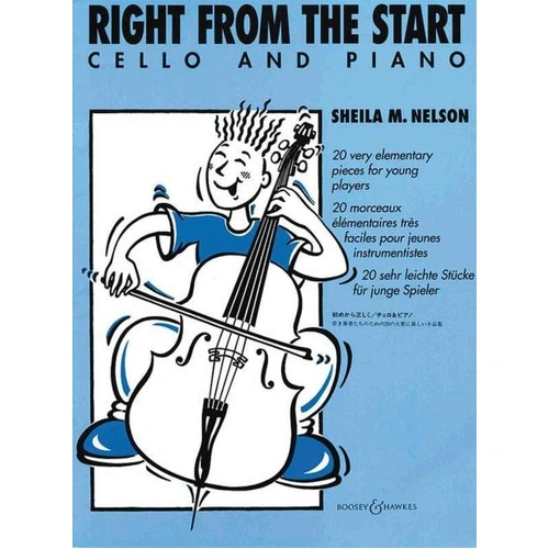 Right From The Start Cello/Piano - 20 Elementary Pieces for Young Players, Arranged by Sheila Mary Nelson, Boosey & Hawkes, 28 Pages