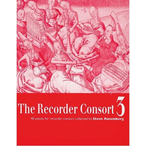 Recorder Consort Vol. 3 by Steve Rosenberg - Woodwind Recorder Ensemble, 76 Pages, Over 40 Pieces for Various Recorder Instruments