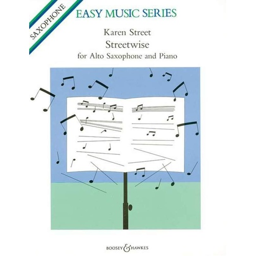 Streetwise for Alto Saxophone and Piano by Karen Street, 20 Pages, Published by Boosey & Hawkes