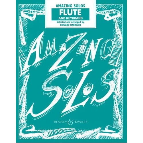 Amazing Solos for Flute and Piano by Howard Harrison, Boosey & Hawkes, 68 Pages