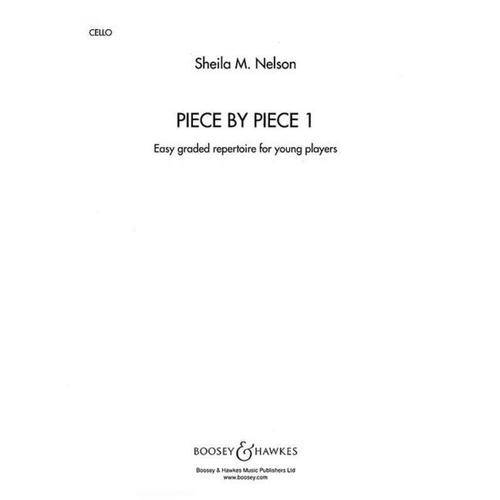 Piece by Piece 1 for Cello by Sheila Nelson, Boosey & Hawkes, 12 Pages