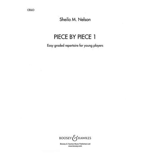 Piece by Piece 1 Cello Part by Sheila Nelson, Boosey & Hawkes, 12 Pages