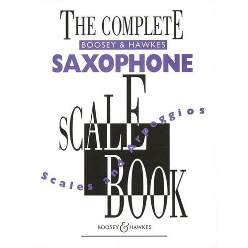 The Complete Boosey & Hawkes Saxophone Scale Book - 50 Pages