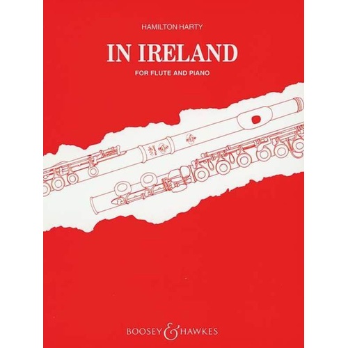 Harty - In Ireland for Flute and Piano, Advanced Level, 15 Pages, Composer: Hamilton Harty, Publisher: Boosey & Hawkes
