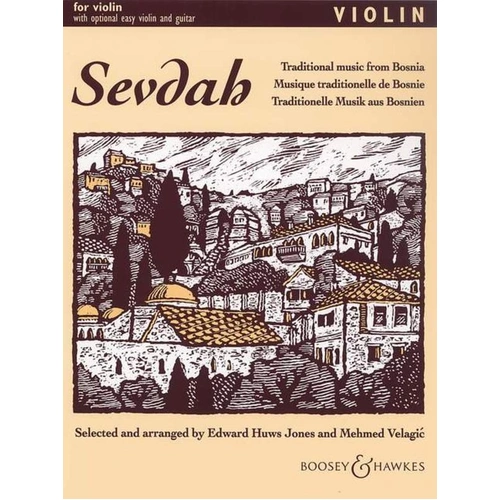 Sevdah Violin Part by Edward Huws Jones and Mehmed Velagic, 26 pages, Boosey & Hawkes, Fiddler Collection