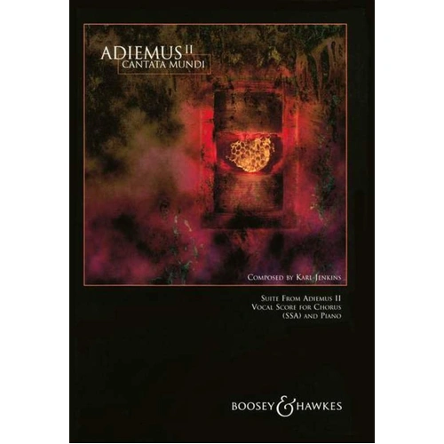 Adiemus II - Cantata Mundi SSA Vocal Score by Karl Jenkins, Boosey & Hawkes, 72 pages, choral arrangement for upper voices and piano.