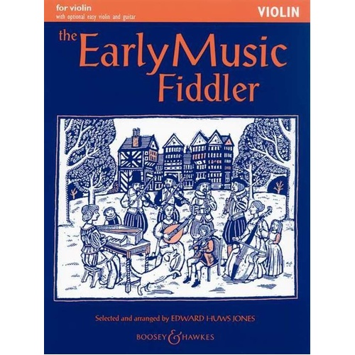 Early Music Fiddler Violin Part by Edward Huws Jones - Boosey & Hawkes, 28 Pages, Flexible Arrangements for Various Ensembles