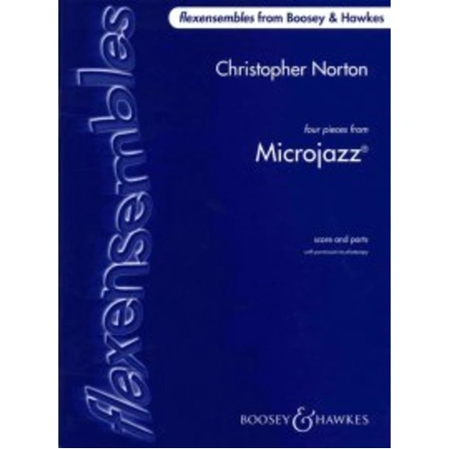 Four Pieces from Microjazz Flex Ensemble by Christopher Norton, Boosey & Hawkes, 108 pages, includes parts for various instruments.