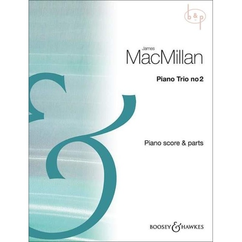 MacMillan - Piano Trio No 2 for Piano, Cello, Violin, Single Movement, 13 Minutes, Boosey & Hawkes