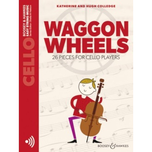 Waggon Wheels - Cello by Hugh & Katherine Colledge, Boosey & Hawkes, 16 pages, Easy String Music series