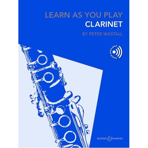 Learn As You Play Clarinet by Peter Wastall, 64 Pages, Boosey & Hawkes, Woodwind Tutor Book for Beginners to Grade 3