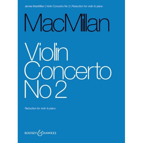 James MacMillan - Violin Concerto No. 2 for Violin/Piano, 62 Pages, Published by Boosey & Hawkes