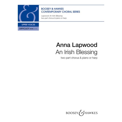An Irish Blessing for Choir & Piano or Harp by Anna Lapwood, 12 Pages, Boosey & Hawkes