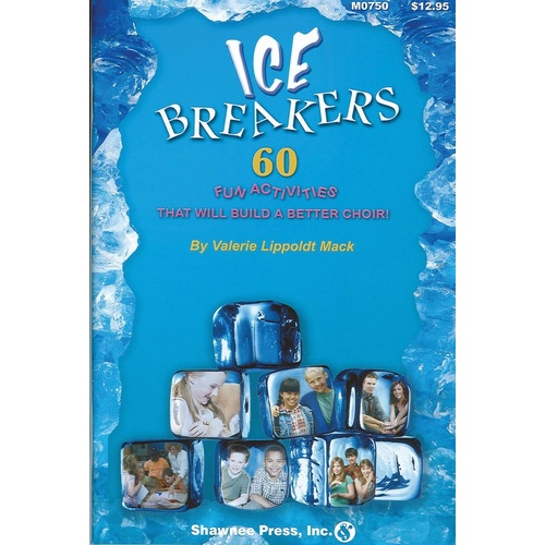Icebreakers 60 Fun Activities To Build A Better Choir Book