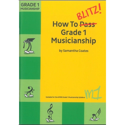 How to Blitz Grade 1 Musicianship Workbook by Samantha Coates - 80 Pages, Theory, Fun Worksheets for Music Students and Teachers