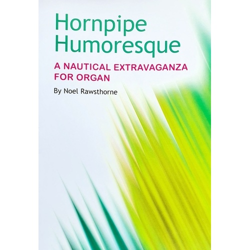 Hornpipe Humoresque A Nautical Extravaganza For Organ Softcover Book (Organ)