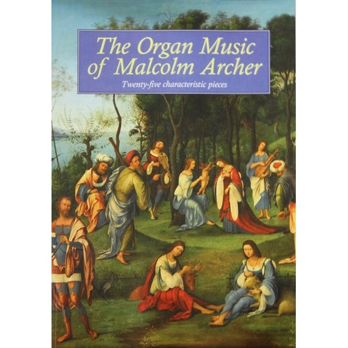 Organ Music Of Malcolm Archer 25 Characteristic Pieces Softcover Book (Organ)