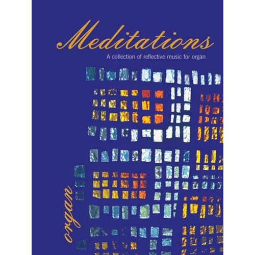Meditations A Collection Of Reflective Music For Organ Softcover Book (Organ)