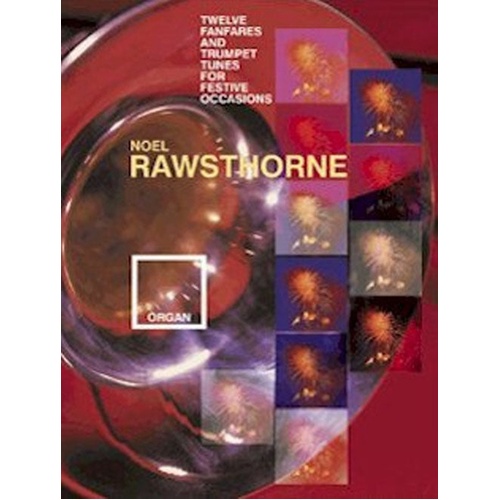 Rawsthorne - 12 Fanfares & Trumpet Tunes Festive Occasions Softcover Book (Organ)